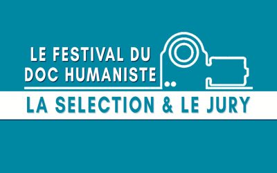 Festival du doc humaniste, on vous dévoile la sélection & le jury !